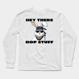 Hey there hop stuff Long Sleeve T-Shirt